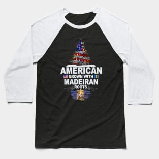 Christmas Tree  American Grown With Madeiran Roots - Gift for Madeiran From Madeira Baseball T-Shirt